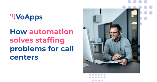 How Automation Solves Staffing Problems for Call Centers
