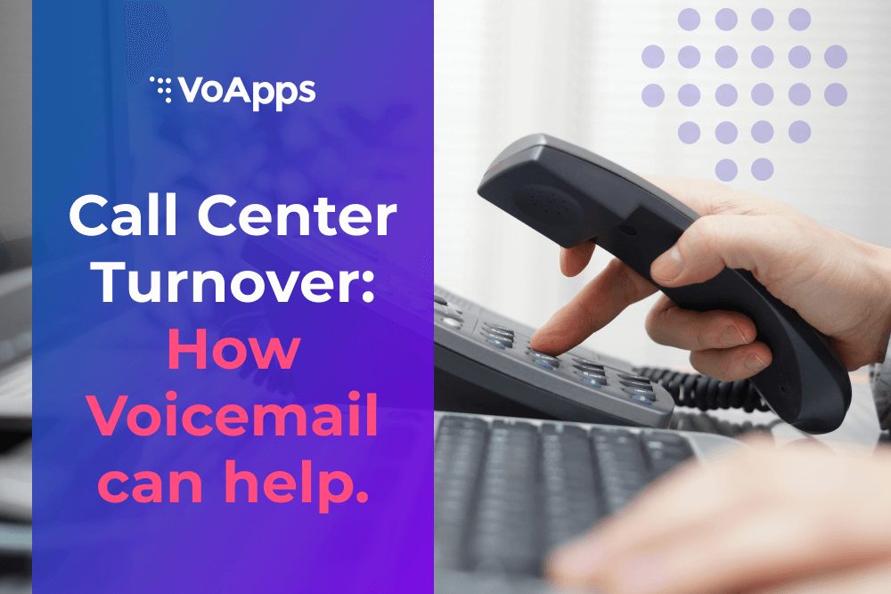 Call center turnover: how voicemail can help